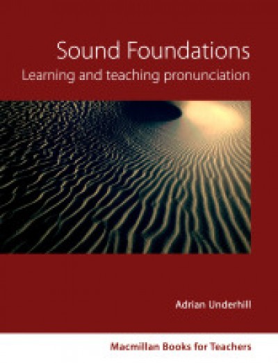 Sound Foundations: Learning and Teaching Pronunciation (Macmillan Books for Teachers)