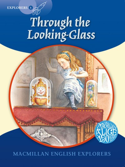 Macmillan English Explorers Level 6 Through the Looking Glass